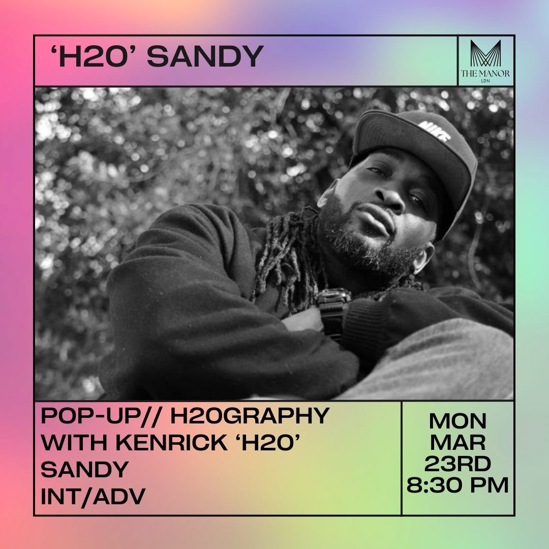 March 2rd 2026 Pop-Up// H2ography with Kenrick H20 Sandy
