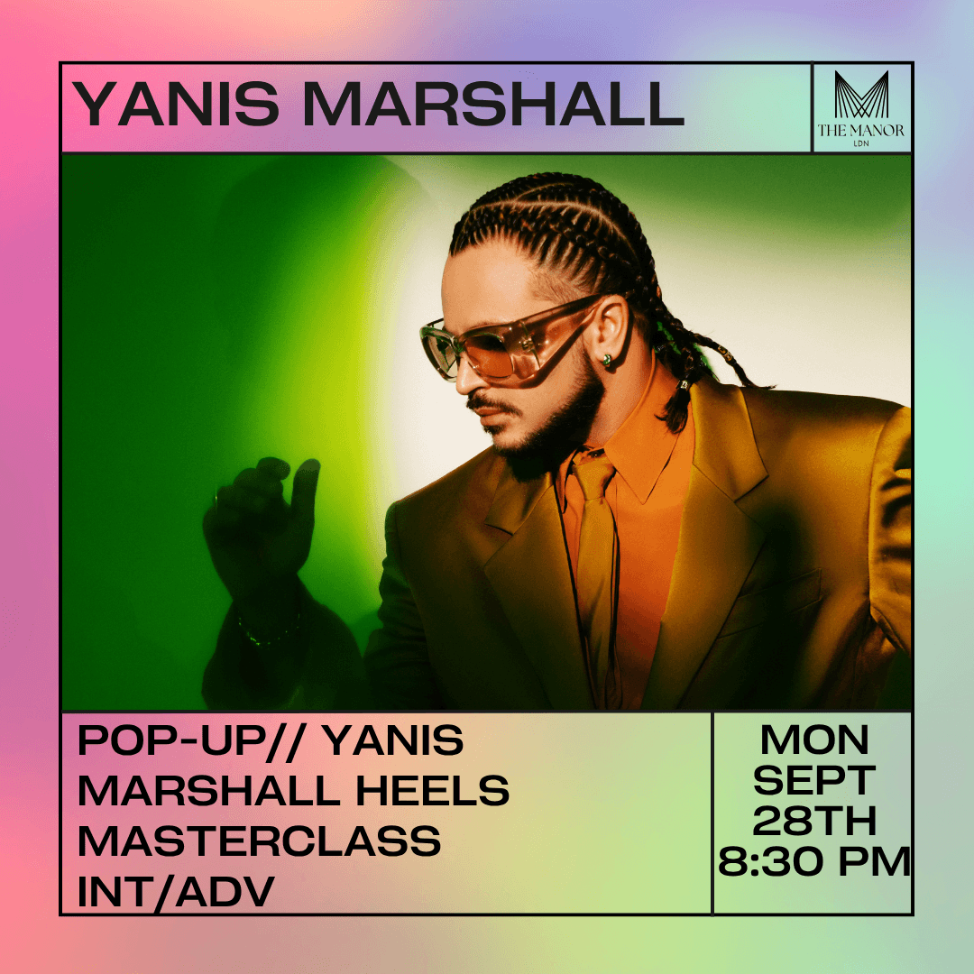 September 28th 2026 Pop-Up// Yanis Marshall Heels Masterclass